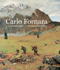 Carlo Fornara e il divisionismo. Catalogo della mostra (Aosta, 26 ottobre 2019-15 marzo 2020). Ediz. italiana e francese - Librerie.coop