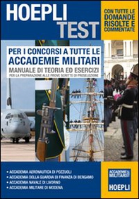 Per i concorsi a tutte le Accademie Militari. Manuale di teoria ed esercizi per la preparazione alle prove scritte di preselezione - Librerie.coop