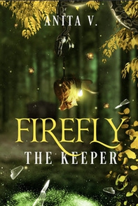 Firefly. The keeper. Ediz. italiana - Librerie.coop
