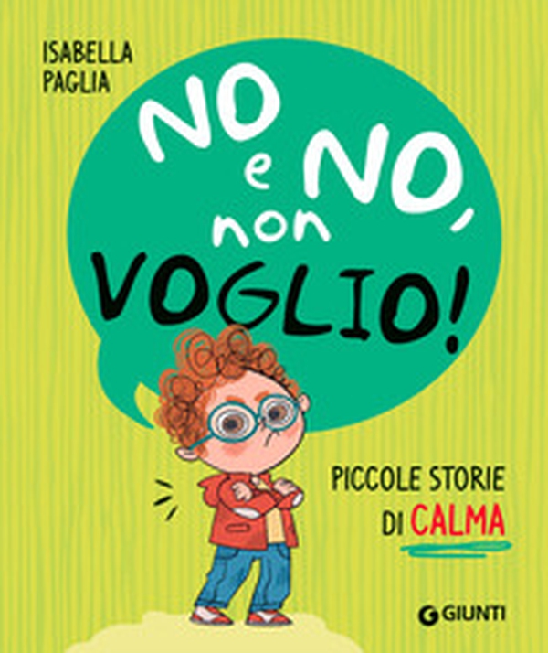 No e no, non voglio! Piccole storie di calma - Librerie.coop No e no, non voglio! Piccole storie di calma - Librerie.coop