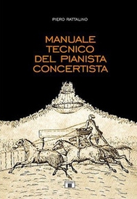 Manuale tecnico del pianista concertista - Librerie.coop