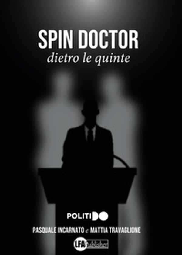 Spin Doctor. Dietro le quinte - Librerie.coop Spin Doctor. Dietro le quinte - Librerie.coop