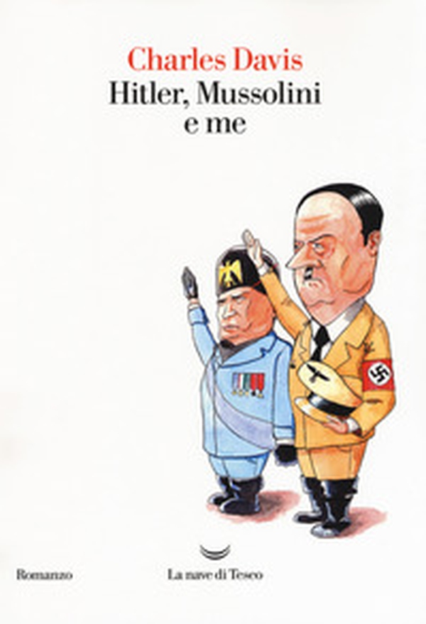Hitler, Mussolini e me - Librerie.coop Hitler, Mussolini e me - Librerie.coop