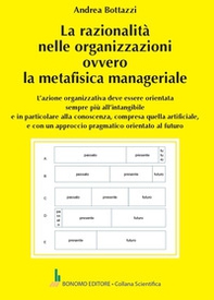 La razionalità nelle organizzazioni ovvero la metafisica manageriale - Librerie.coop