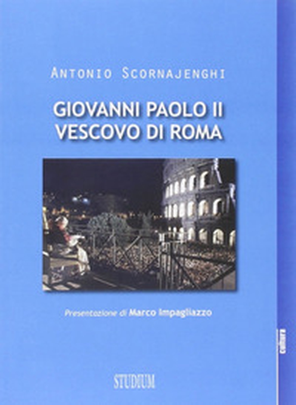 Giovanni Paolo II vescovo di Roma - Librerie.coop Giovanni Paolo II vescovo di Roma - Librerie.coop
