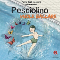 Pesciolino vuole ballare - Librerie.coop
