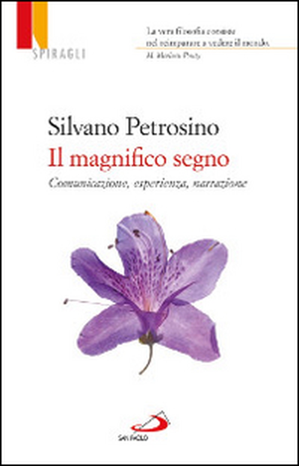 Il magnifico segno. Comunicazione, esperienza, narrazione - Librerie.coop Il magnifico segno. Comunicazione, esperienza, narrazione - Librerie.coop
