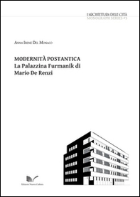 Modernità postantica. La Palazzina Furmanik di Mario De Renzi - Librerie.coop