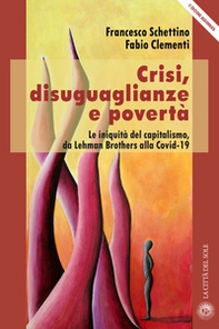 Crisi, disuguaglianze e povertà. Le iniquità del capitalismo, da Lehman Brothers alla Covid-19 - Librerie.coop