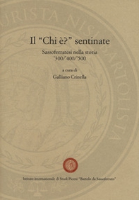 Il «Chi è?» sentinate. Sassoferraresi nella storia '300-'400-'500 - Librerie.coop