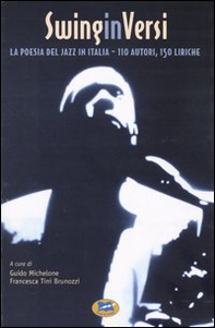 SwinginVersi. La poesia del jazz in Italia. Centodieci autori, centocinquanta liriche - Librerie.coop SwinginVersi. La poesia del jazz in Italia. Centodieci autori, centocinquanta liriche - Librerie.coop