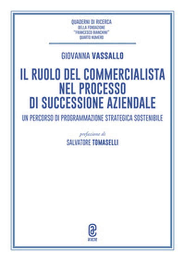 Il ruolo del commercialista nel processo di successione aziendale. Un percorso di programmazione strategica sostenibile - Librerie.coop