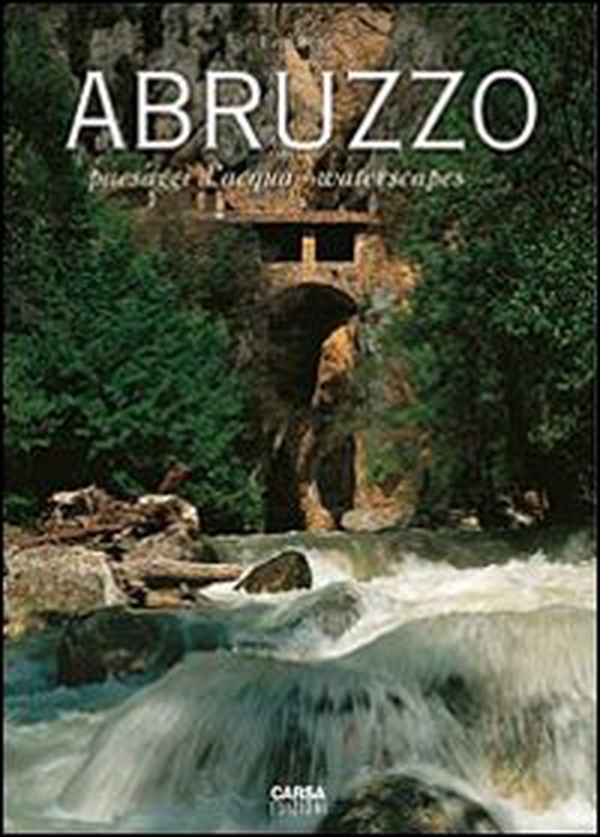 Abruzzo. Paesaggi d'acqua-Waterscapes - Librerie.coop Abruzzo. Paesaggi d'acqua-Waterscapes - Librerie.coop
