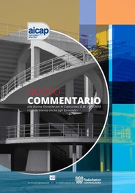 Nuovo commentario alle norme tecniche per costruzioni D.M.17/1/2018 con riferimento anche agli Eurocodici - Librerie.coop