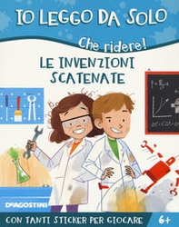 Le invenzioni scatenate. Che ridere! Con adesivi - Librerie.coop