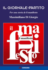 Il giornale-partito. Per una storia de «il manifesto» - Librerie.coop