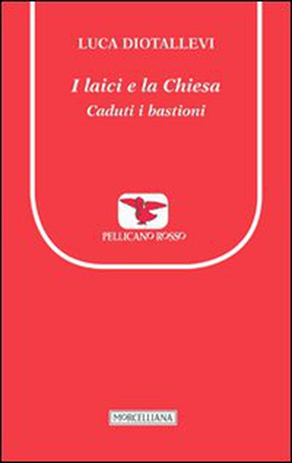 I laici e la chiesa. Caduti i bastioni - Librerie.coop I laici e la chiesa. Caduti i bastioni - Librerie.coop