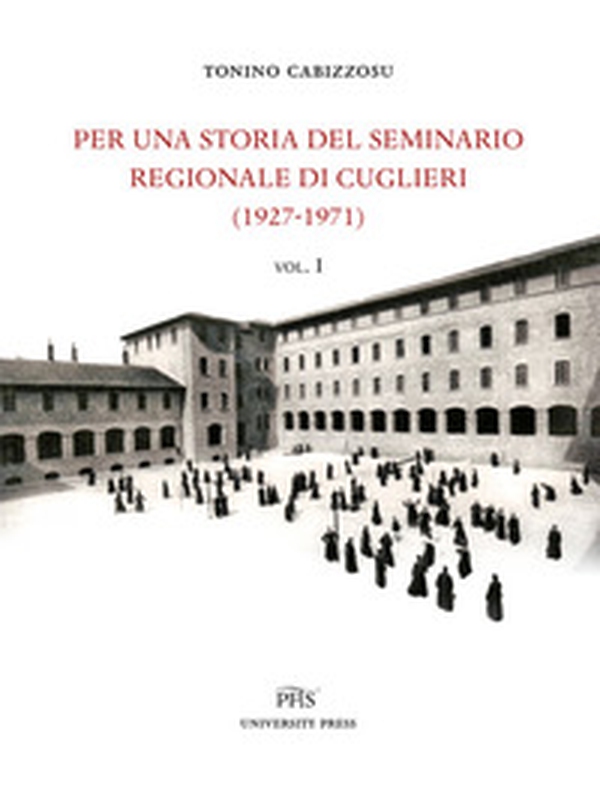 Per una storia del seminario regionale di Cuglieri (1927-1971) - Librerie.coop Per una storia del seminario regionale di Cuglieri (1927-1971) - Librerie.coop