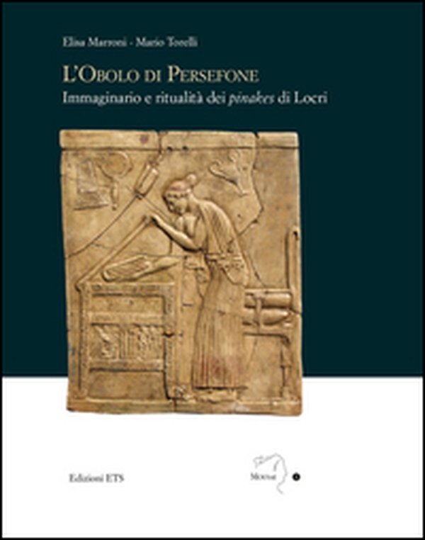L'obolo di Persefone. Immaginario e ritualità dei «pinakes» di Locri - Librerie.coop L'obolo di Persefone. Immaginario e ritualità dei «pinakes» di Locri - Librerie.coop