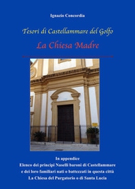 Tesori di Castellammare del Golfo. La Chiesa Madre - Librerie.coop