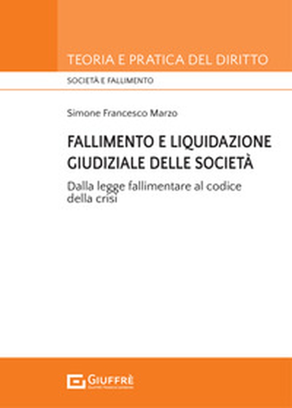Fallimento e liquidazione giudiziale delle società. Dalla legge fallimentare al codice della crisi. - Librerie.coop Fallimento e liquidazione giudiziale delle società. Dalla legge fallimentare al codice della crisi. - Librerie.coop