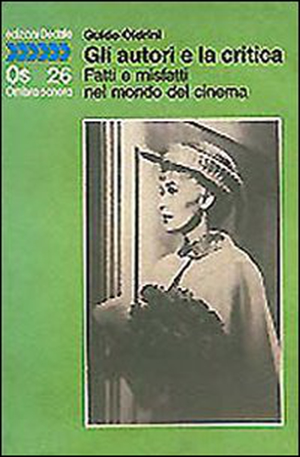 Gli autori e la critica. Fatti e misfatti nel mondo del cinema - Librerie.coop Gli autori e la critica. Fatti e misfatti nel mondo del cinema - Librerie.coop
