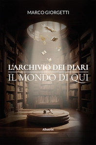 L'archivio dei diari. Il mondo di Qui - Librerie.coop