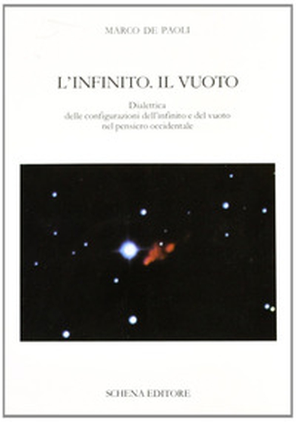 L'infinito. Il vuoto. Dialettica delle configurazioni dell'infinito e del vuoto nel pensiero occidentale - Librerie.coop L'infinito. Il vuoto. Dialettica delle configurazioni dell'infinito e del vuoto nel pensiero occidentale - Librerie.coop