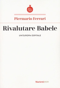 Rivalutare Babele. Un'Europa ospitale - Librerie.coop