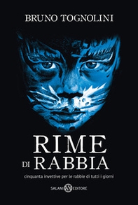 Rime di rabbia. Cinquanta invettive per la rabbia di tutti i giorni - Librerie.coop