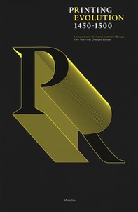 Printing revolution 1450-1500. I cinquant'anni che hanno cambiato l'Europa. Catalogo della mostra (Venezia, 1 settembre 2018-7 gennaio 2019). Ediz. italiana e inglese - Librerie.coop