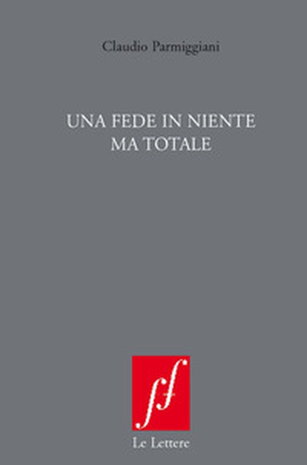 Una fede in niente ma totale - Librerie.coop