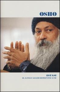 Estasi. Il linguaggio dimenticato - Librerie.coop