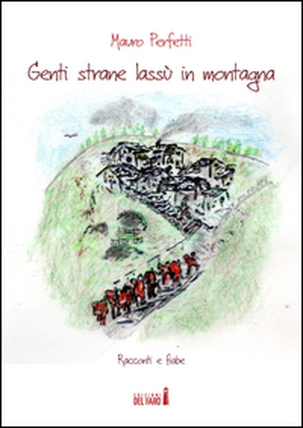 Genti strane lassù in montagna - Librerie.coop Genti strane lassù in montagna - Librerie.coop
