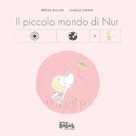 Il piccolo mondo di Nur. Ediz. CAA - Librerie.coop