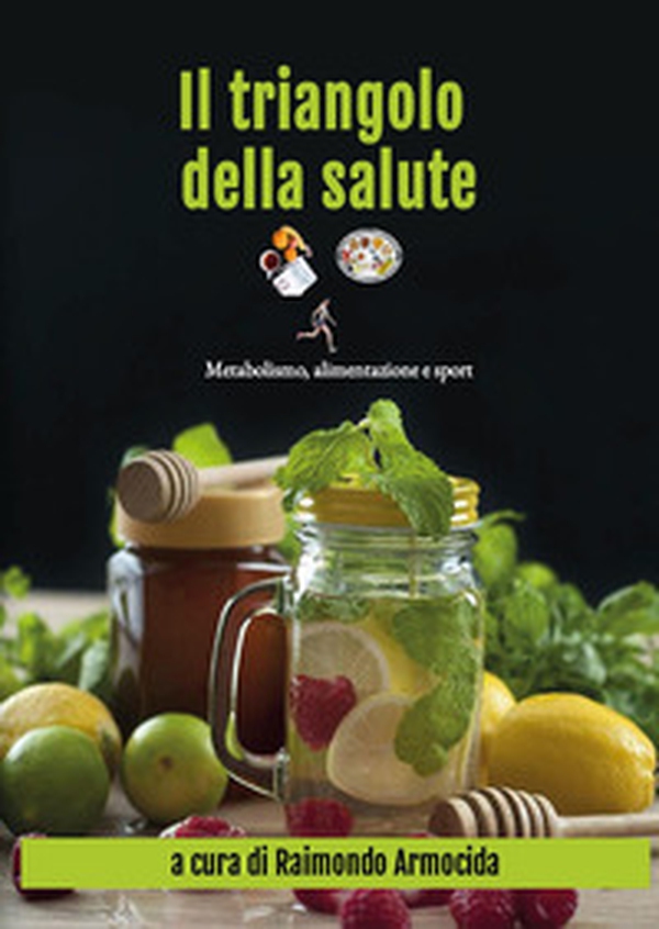 Il triangolo della salute. Metabolismo, alimentazione e sport - Librerie.coop Il triangolo della salute. Metabolismo, alimentazione e sport - Librerie.coop