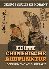 Echte chinesische akupunktur. Doktrin - Diagnose - Therapie - Librerie.coop