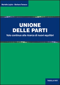 Unione delle parti. Volo continuo alla ricerca di nuovi equilibri - Librerie.coop Unione delle parti. Volo continuo alla ricerca di nuovi equilibri - Librerie.coop