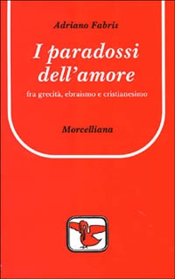 I paradossi dell'amore. Tra grecità, ebraismo e cristianesimo - Librerie.coop I paradossi dell'amore. Tra grecità, ebraismo e cristianesimo - Librerie.coop