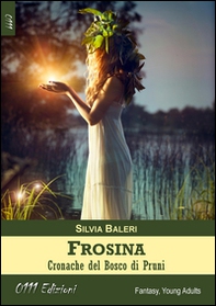 Frosina. Cronache del bosco di pruni - Librerie.coop Frosina. Cronache del bosco di pruni - Librerie.coop