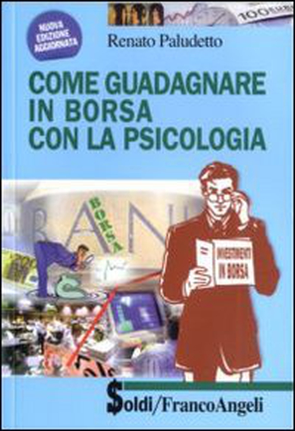 Come guadagnare in borsa con la psicologia - Librerie.coop Come guadagnare in borsa con la psicologia - Librerie.coop