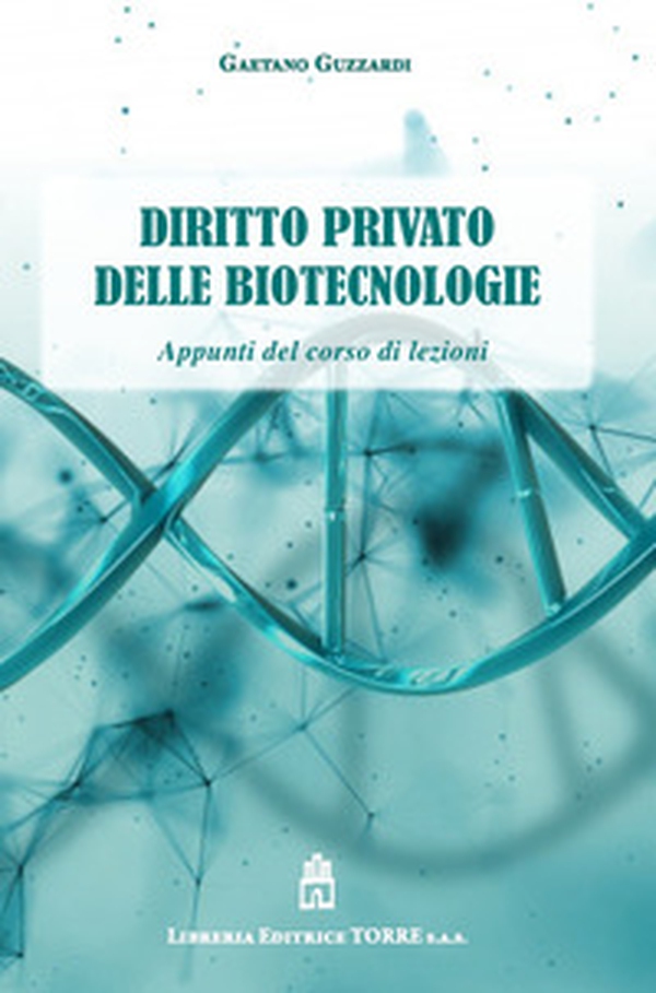 Diritto privato delle biotecnologie. Appunti del corso di lezioni - Librerie.coop Diritto privato delle biotecnologie. Appunti del corso di lezioni - Librerie.coop