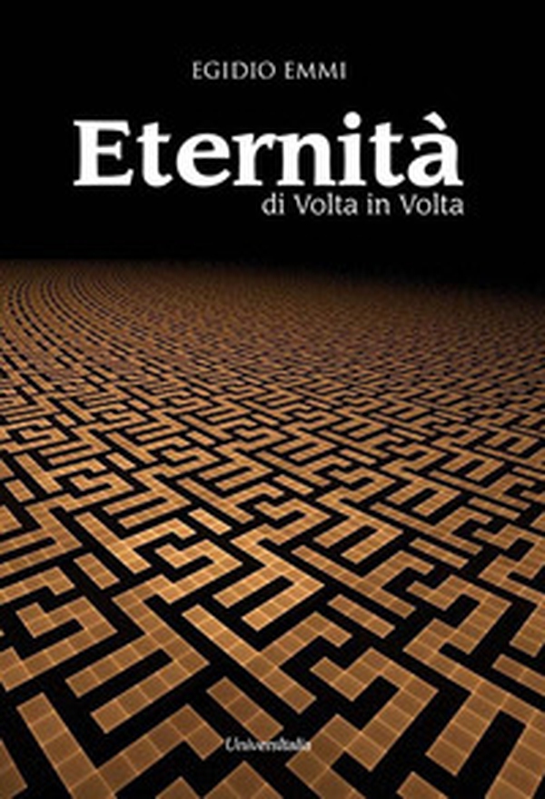 Eternità. Di volta in volta - Librerie.coop Eternità. Di volta in volta - Librerie.coop