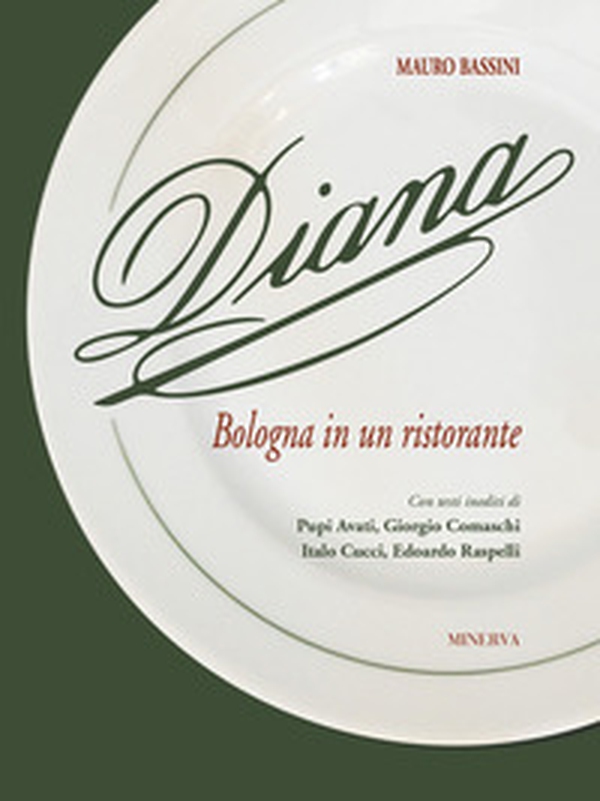 Diana. Bologna in un ristorante - Librerie.coop Diana. Bologna in un ristorante - Librerie.coop