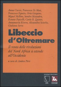 Libeccio d'oltremare. Il vento delle rivoluzioni del Nord Africa si estende all'Occidente - Librerie.coop