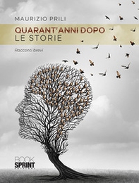 Quarant'anni dopo. Le storie - Librerie.coop