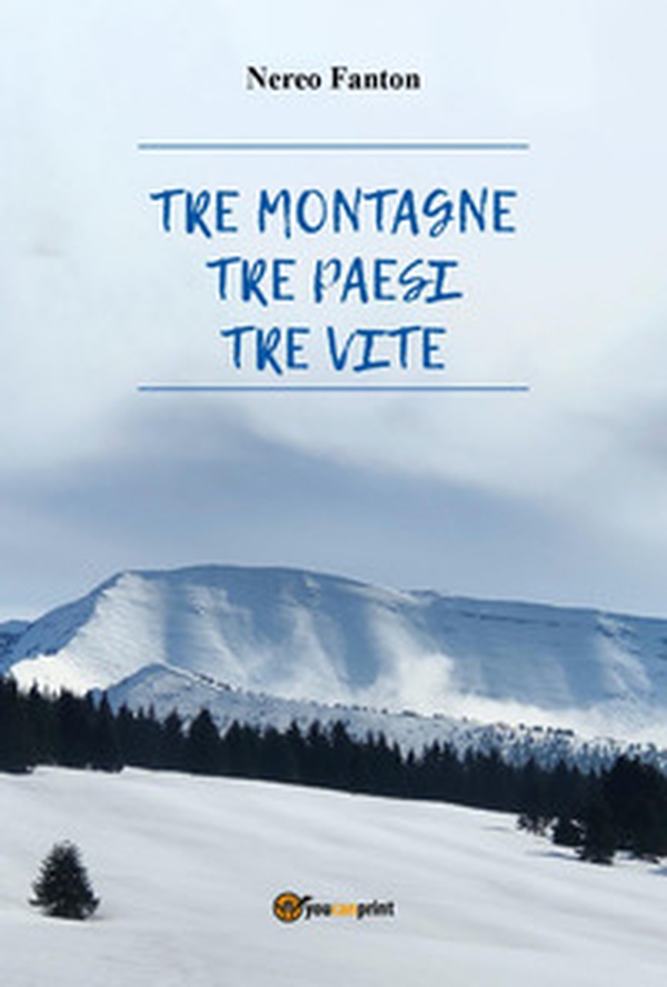 Tre montagne, tre paesi, tre vite - Librerie.coop Tre montagne, tre paesi, tre vite - Librerie.coop