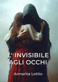 L'invisibile agli occhi - Librerie.coop
