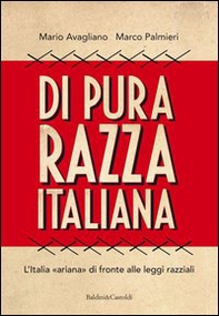 Di pura razza italiana. L'Italia «ariana» di fronte alle leggi razziali - Librerie.coop