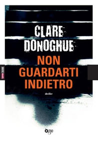 Non guardarti indietro - Librerie.coop Non guardarti indietro - Librerie.coop